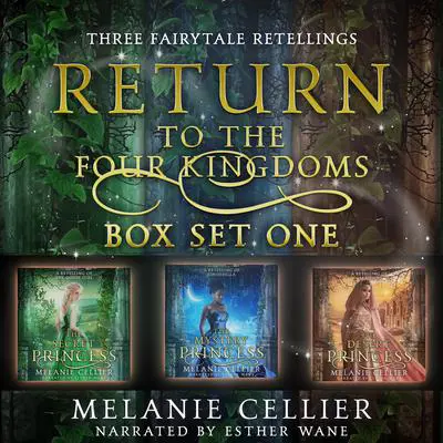 Return to the Four Kingdoms Box Set 1: Three Fairytale Retellings Audibook, by Melanie Cellier