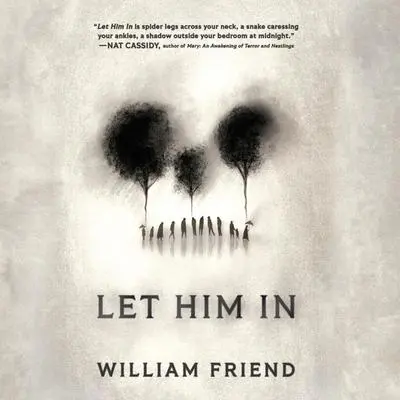 Let Him In Audibook, by William Friend