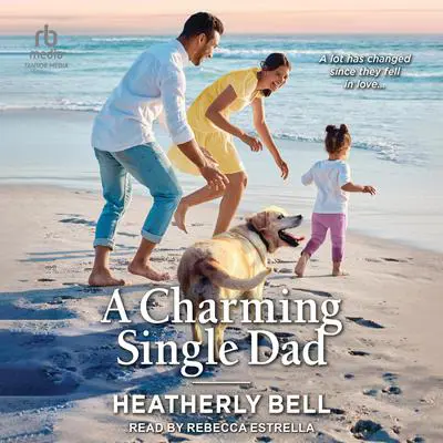 A Charming Single Dad Audibook, by Heatherly Bell