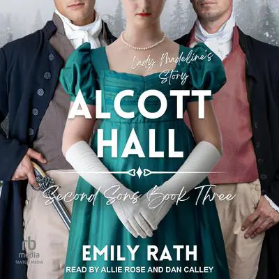 Alcott Hall: A Second Sons Story Audibook, by Emily Rath