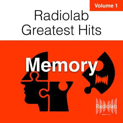 Radiolab Greatest Hits, Vol. 1: Memory Audibook, by Lulu Miller
