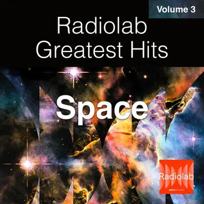 Radiolab Greatest Hits, Vol. 3: Space Audibook, by Lulu Miller