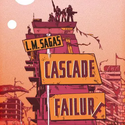 Cascade Failure: A Novel Audibook, by L. M. Sagas