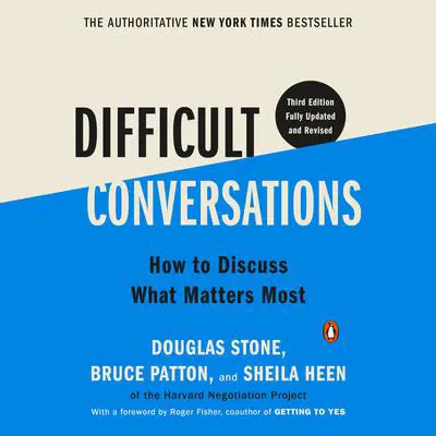 Difficult Conversations: How to Discuss What Matters Most Audibook, by Douglas Stone