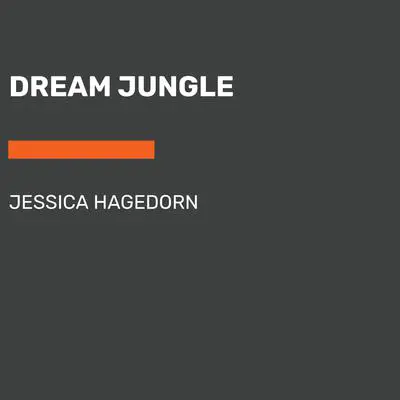 Dream Jungle Audibook, by Jessica Hagedorn