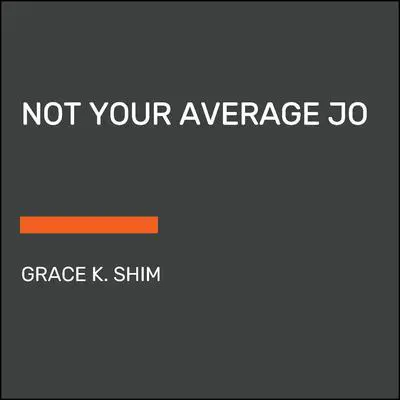 Not Your Average Jo Audibook, by Grace K. Shim