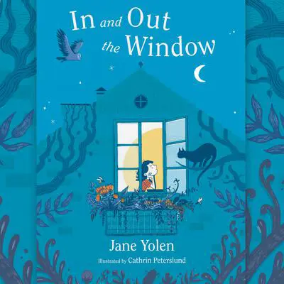In and Out the Window Audibook, by Jane Yolen