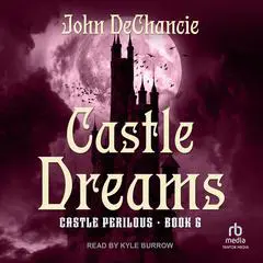 Castle Dreams Audibook, by John DeChancie