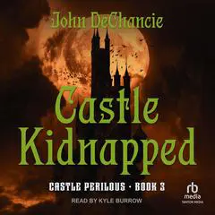 Castle Kidnapped Audibook, by John DeChancie