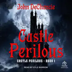 Castle Perilous Audibook, by John DeChancie