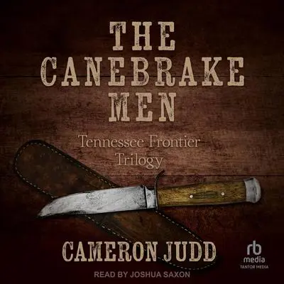 The Canebrake Men Audibook, by Cameron Judd