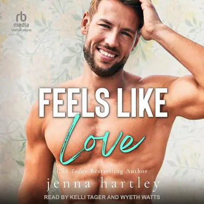 Feels Like Love Audibook, by Jenna Hartley