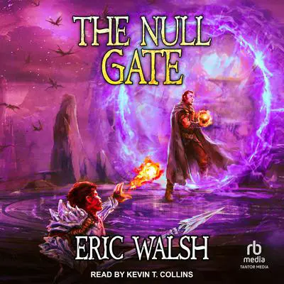 The Null Gate: A LitRPG/Progression Fantasy Series Audibook, by Eric Walsh