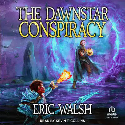 The Dawnstar Conspiracy: A LitRPG/Progression Fantasy Series Audibook, by Eric Walsh