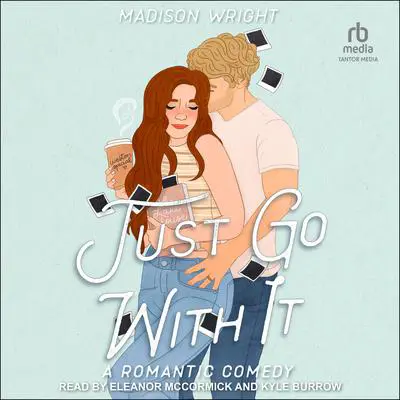 Just Go With It Audibook, by Madison Wright