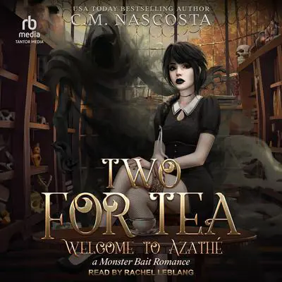 Two For Tea: Welcome to Azathé Audibook, by C. M. Nascosta