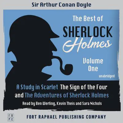 The Best of Sherlock Holmes - Volume I - A Study in Scarlet, The Sign of the Four and The Adventures of Sherlock Holmes - Unabridged Audibook, by Arthur Conan Doyle