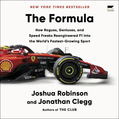 The Formula: How Rogues, Geniuses, and Speed Freaks Reengineered F1 into the World's Fastest Growing Sport Audibook, by Jonathan Clegg