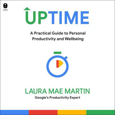 Uptime: A Practical Guide to Personal Productivity and Wellbeing Audibook, by Laura Mae Martin