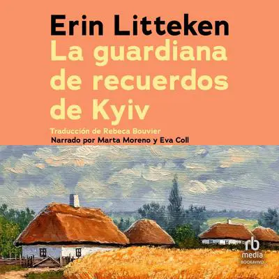 La guardiana de recuerdos de Kyiv Audibook, by Erin Litteken