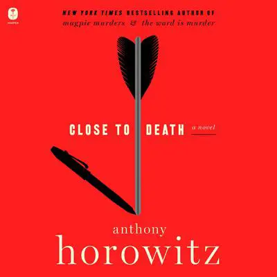Close to Death: A Novel Audibook, by Anthony Horowitz