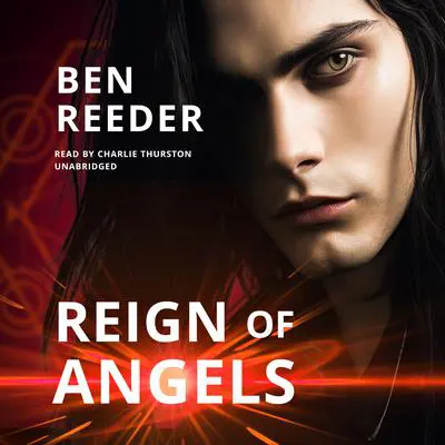 Reign Of Angels Audibook, by Ben Reeder