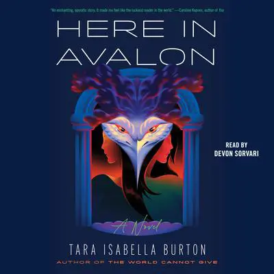 Here in Avalon Audibook, by Tara Isabella Burton