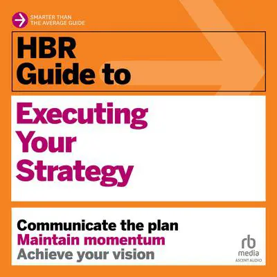 HBR Guide to Executing Your Strategy Audibook, by Harvard Business Review