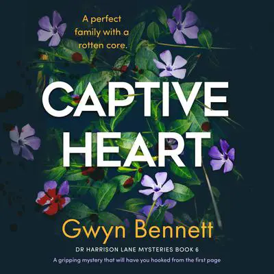 Captive Heart: A gripping mystery that will have you hooked from the first page Audibook, by Gwyn Bennett