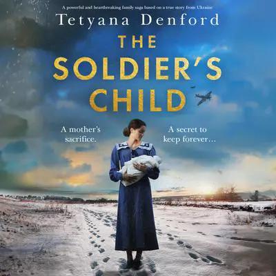 The Soldier's Child Audibook, by Tetyana Denford