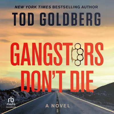Gangsters Don't Die Audibook, by Tod Goldberg