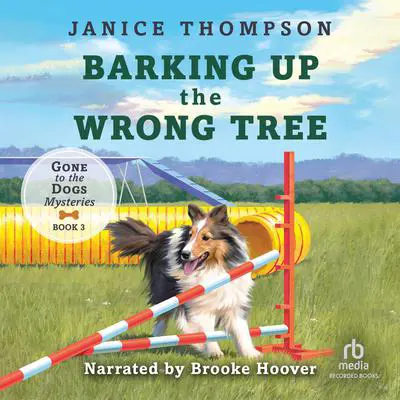 Barking Up The Wrong Tree Audibook, by Janice Thompson