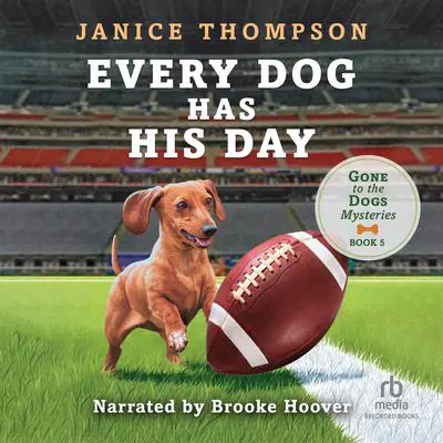 Every Dog Has His Day Audibook, by Janice Thompson
