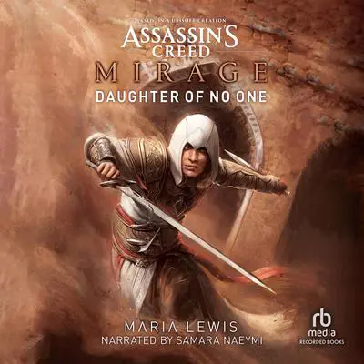 Assassin's Creed: Mirage: Daughter of No One Audibook, by Maria Lewis