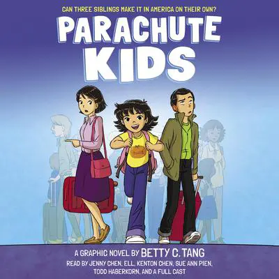 Parachute Kids: A Graphic Novel Audibook, by Betty C. Tang