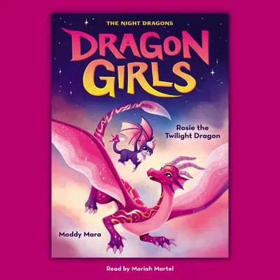 Rosie the Twilight Dragon (Dragon Girls #7) Audibook, by Maddy Mara