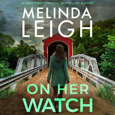 On Her Watch Audibook, by Melinda Leigh