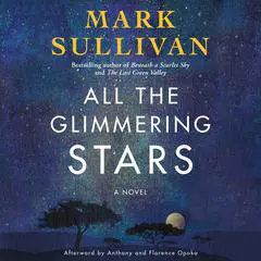 All the Glimmering Stars: A Novel Audibook, by Mark Sullivan