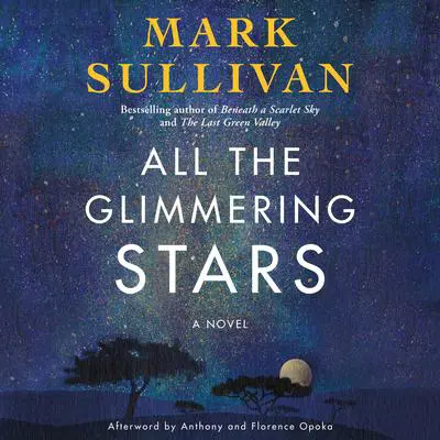 All the Glimmering Stars: A Novel Audibook, by Mark Sullivan