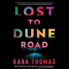 Lost to Dune Road Audibook, by Kara Thomas