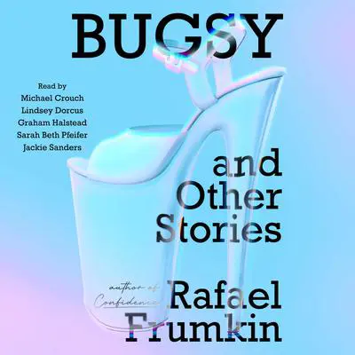 Bugsy & Other Stories Audibook, by Rafael Frumkin