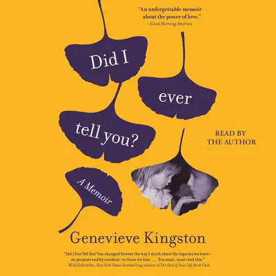 Did I Ever Tell You?: A Memoir Audibook, by Genevieve Kingston