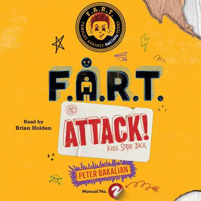 F.A.R.T. Attack!: Kids Strike Back Audibook, by Peter Bakalian