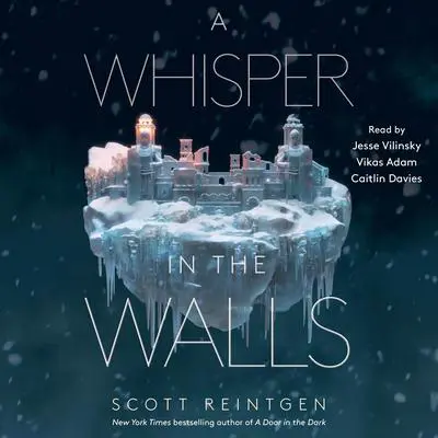 A Whisper in the Walls Audibook, by Scott Reintgen