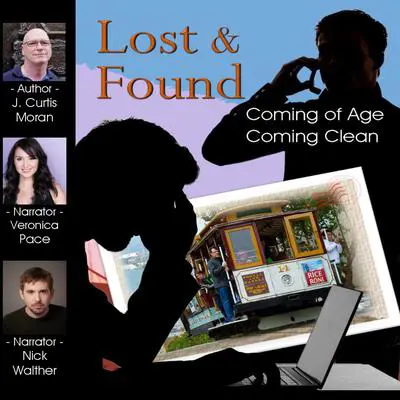 Lost & Found: Coming of Age, Coming Clean Audibook, by J. Curtis Moran
