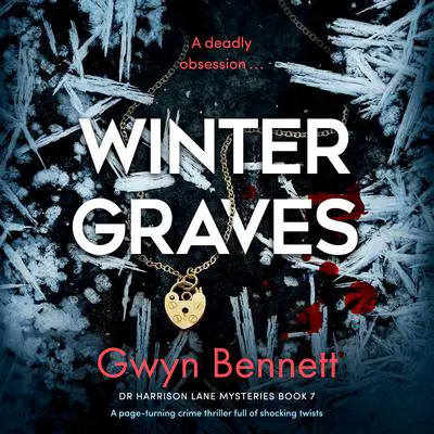 Winter Graves: A page-turning crime thriller full of shocking twists Audibook, by Gwyn Bennett