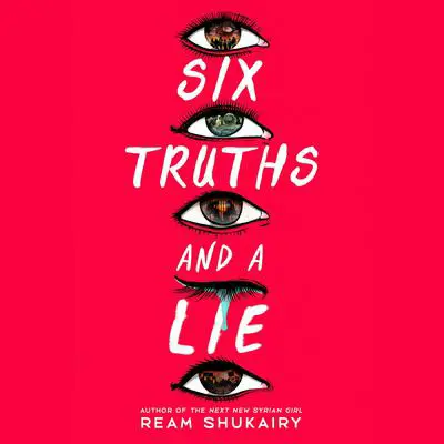 Six Truths and a Lie Audibook, by Ream Shukairy