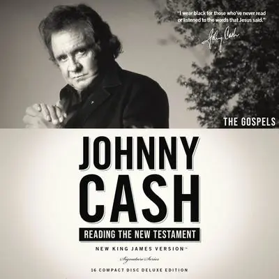 Johnny Cash Reading the New Testament Audio Bible - New King James Version, NKJV: The Gospels Audibook, by Thomas Nelson