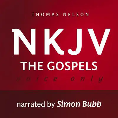 Voice Only Audio Bible - New King James Version, NKJV: The Gospels: Holy Bible, New King James Version Audibook, by Thomas Nelson