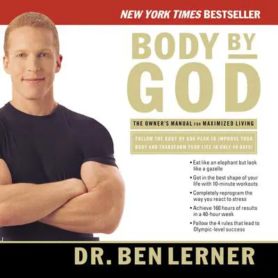 Body by God: The Owner's Manual for Maximized Living Audibook, by Ben Lerner
